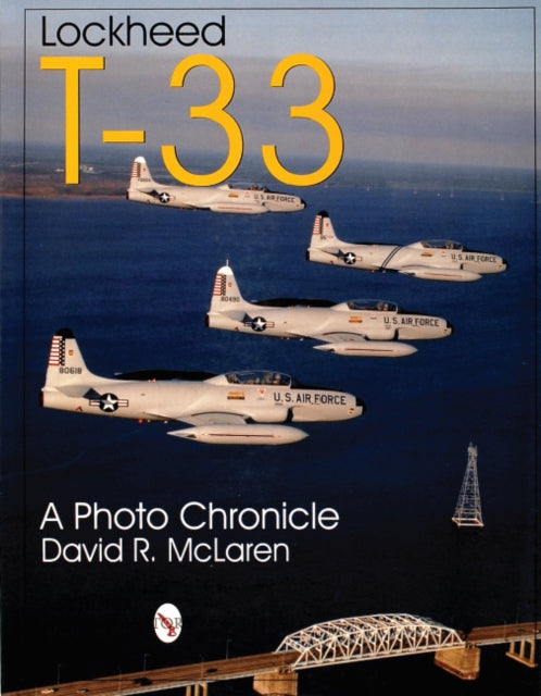 Lockheed T-33: A Photo Chronicle