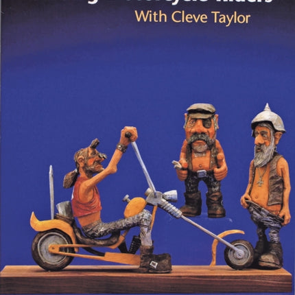 Carving Motorcycle Riders With Cleve Taylor