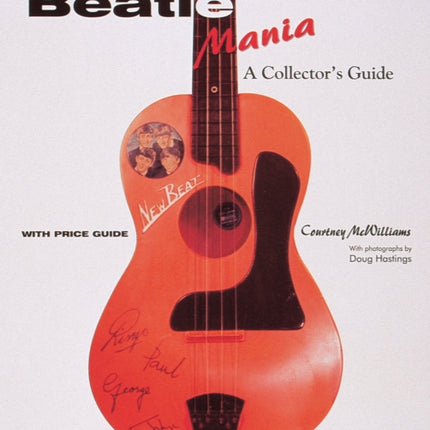 Beatlemania: A Collector's Guide