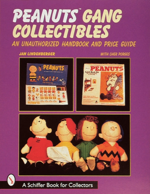 Peanuts® Gang Collectibles: An Unauthorized Handbook and Price Guide