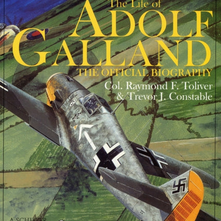 Fighter General: The Life of Adolf Galland: The Official Biography