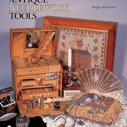 The Story of Antique Needlework Tools