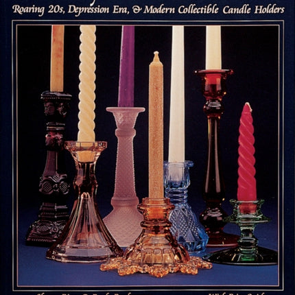 20th Century Glass Candle Holders: Roaring '20s, Depression Era, & Modern Collectible Candle Holders