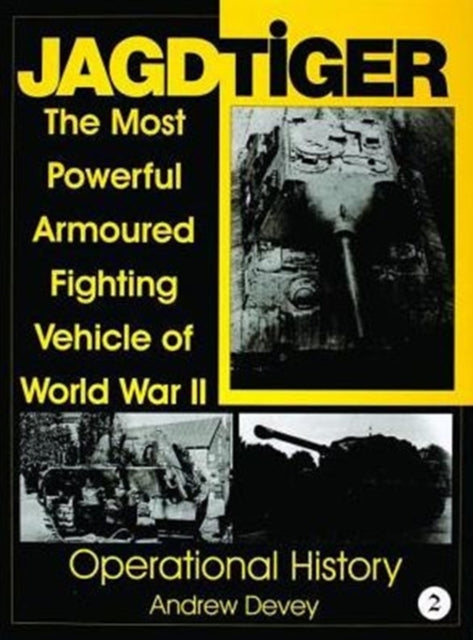 Jagdtiger: The Most Powerful Armoured Fighting Vehicle of World War II: OPERATIONAL HISTORY