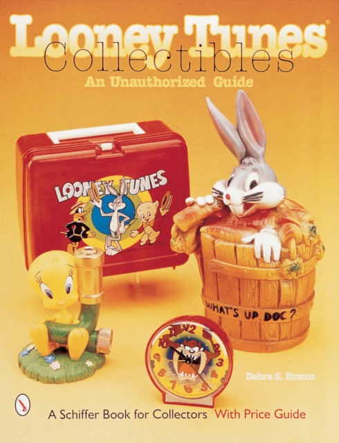 Looney Tunes® Collectibles: An Unauthorized Guide