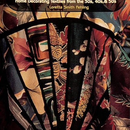 Fabulous Barkcloth: Home Decorating Textiles from the '30s, '40s, & '50s