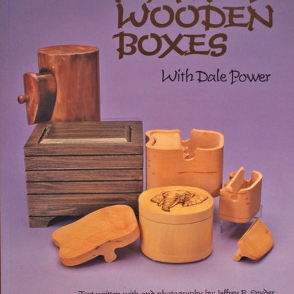 Making Wooden Boxes with Dale Power