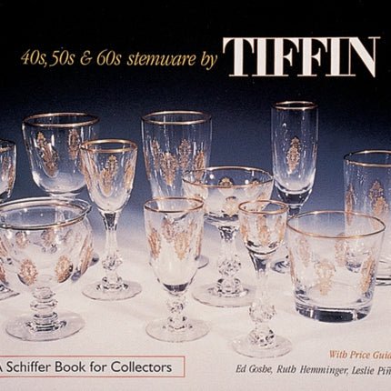 '40s, '50s, & '60s Stemware by Tiffin