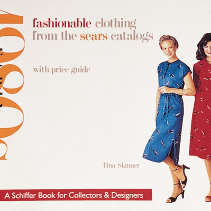 Fashionable Clothing from the Sears Catalogs: Early 1980s