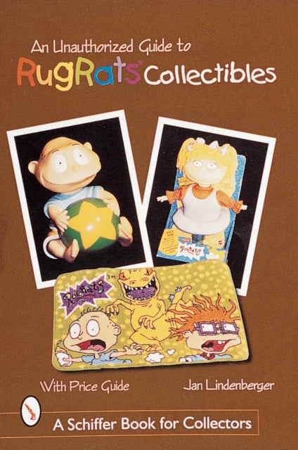 An Unauthorized Guide to Rugrats® Collectibles