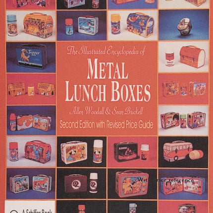 The Illustrated Encyclopedia of Metal Lunch Boxes