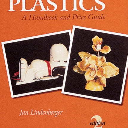 Collecting Plastics: A Handbook and Price Guide