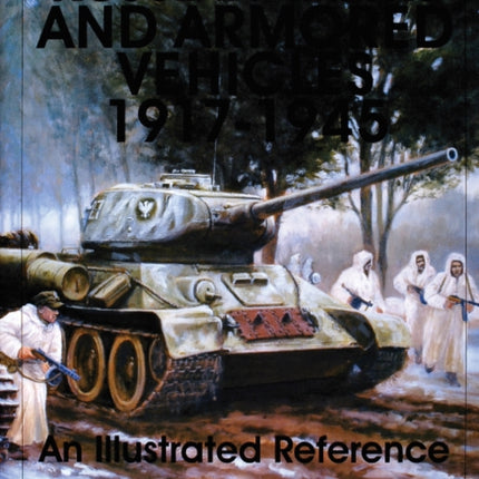 Russian Tanks and Armored Vehicles 1917-1945: An Illustrated Reference