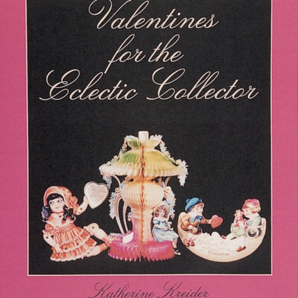 Valentines for the Eclectic Collector