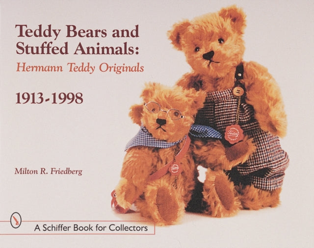 Teddy Bears and Stuffed Animals: Hermann Teddy Originals®, 1913-1998