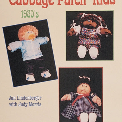 Encyclopedia of Cabbage Patch Kids®: The 1980s: The 1980s