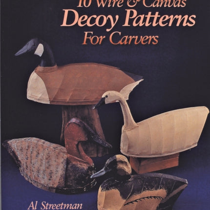 10 Wire and Canvas Decoy Patterns for Carvers