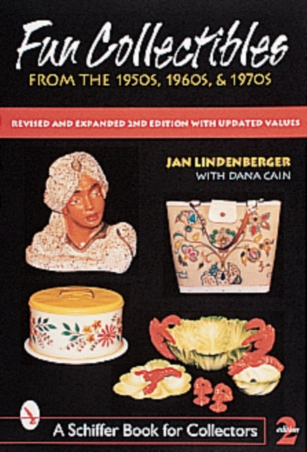 Fun Collectibles of the 1950s, '60s & '70s: A Handbook & Price Guide