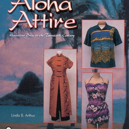 Aloha Attire: Hawaiian Dress in the Twentieth Century