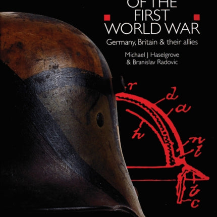 Helmets of the First World War: Germany, Britain & their Allies