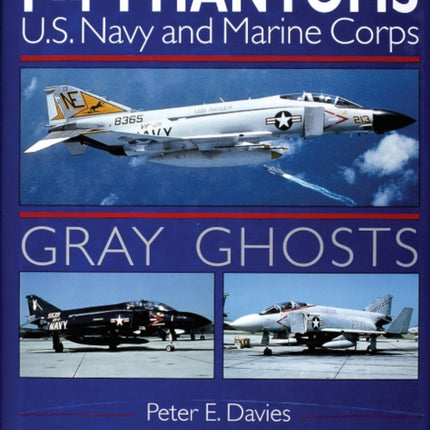 Gray Ghosts: U.S. Navy and Marine Corps F-4 Phantoms