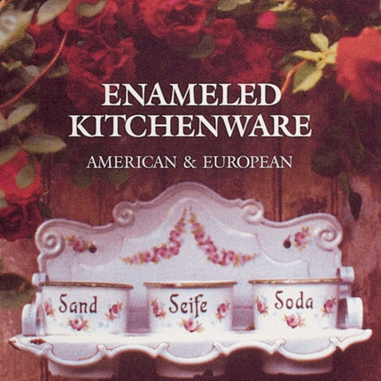 Enameled Kitchen Ware American and European