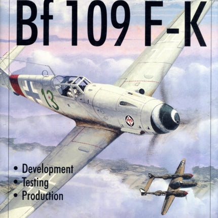 Messerschmitt Bf109 F-K: Development/Testing/Production