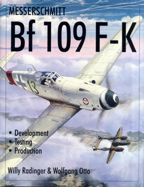 Messerschmitt Bf109 F-K: Development/Testing/Production