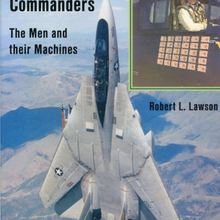 Carrier Air Group Commanders: The Men and Their Machines