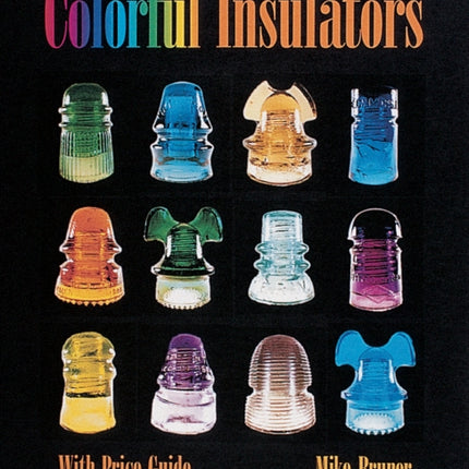 The Definitive Guide to Colorful Insulators