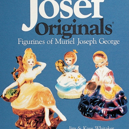 Josef Originals: Figurines of Muriel Joseph George