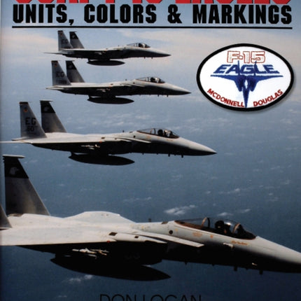 USAF F-15 Eagles: Units, Colors & Markings