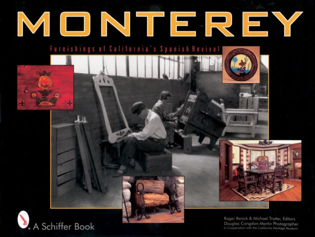 Monterey: Furnishings of California's Spanish Revival