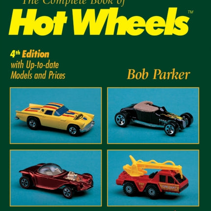 The Complete Book of Hot Wheels®