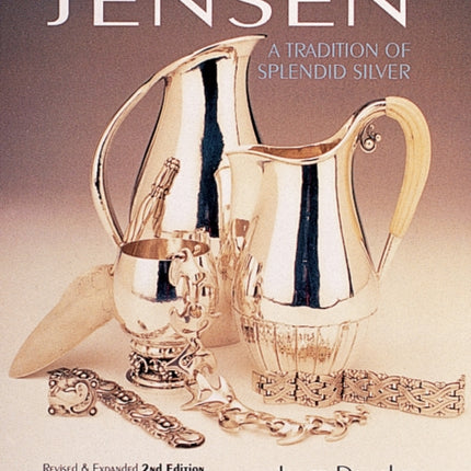 Georg Jensen: A Tradition of Splendid Silver