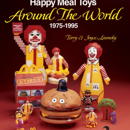 McDonald's® Happy Meal®  Toys Around the World: 1975-1995