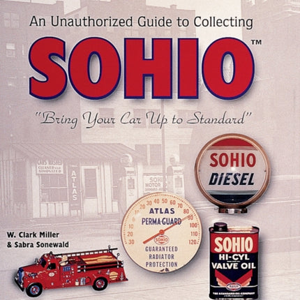 The Unauthorized Guide to Collecting Sohio: "Bring Your Car Up to Standard"