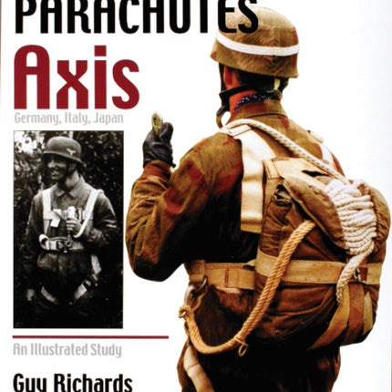 World War II Troop Type Parachutes Axis: Germany, Italy, Japan: An Illustrated Study