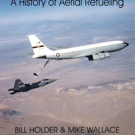 Range Unlimited: A History of Aerial Refueling