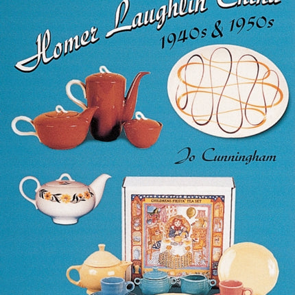 HOMER LAUGHLIN CHINA 1940s  1950s Schiffer Book