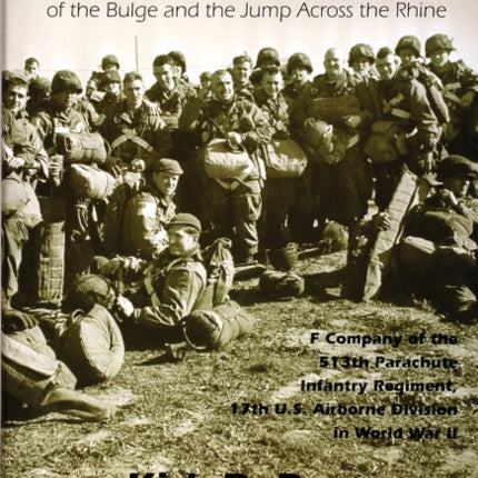 The Sky Men: A Parachute Rifle Company’s Story of the Battle of the Bulge and the Jump Across the Rhine