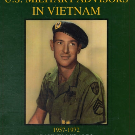 Uniforms & Equipment of U.S. Military Advisors in Vietnam: 1957-1972