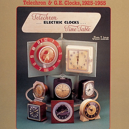 Electrifying Time: Telechron® & GE Clocks 1925-55