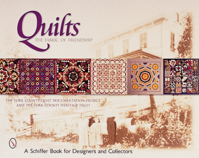 QUILTS The Fabric of Friendship Schiffer Book for