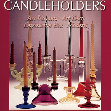 Glass Candleholders: Art Nouveau, Art Deco, Depression Era, Modern