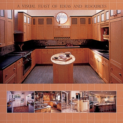 Great Kitchen Designs: A Visual Feast of Ideas and Resources