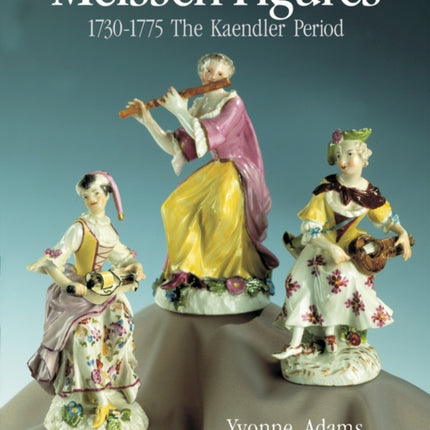 Meissen Figures 1730-1775: The Kaendler Period