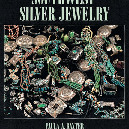 Southwest Silver Jewelry: The First Century