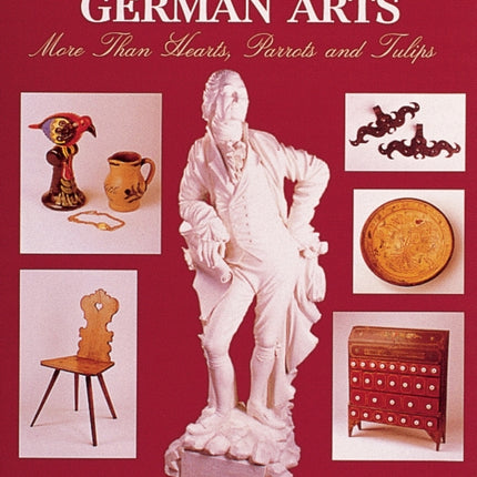 Pennsylvania German Arts: More Than Hearts, Parrots, & Tulips