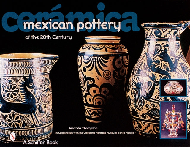 Cerámica: Mexican Pottery of the 20th Century